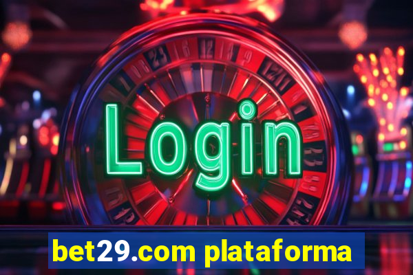 bet29.com plataforma